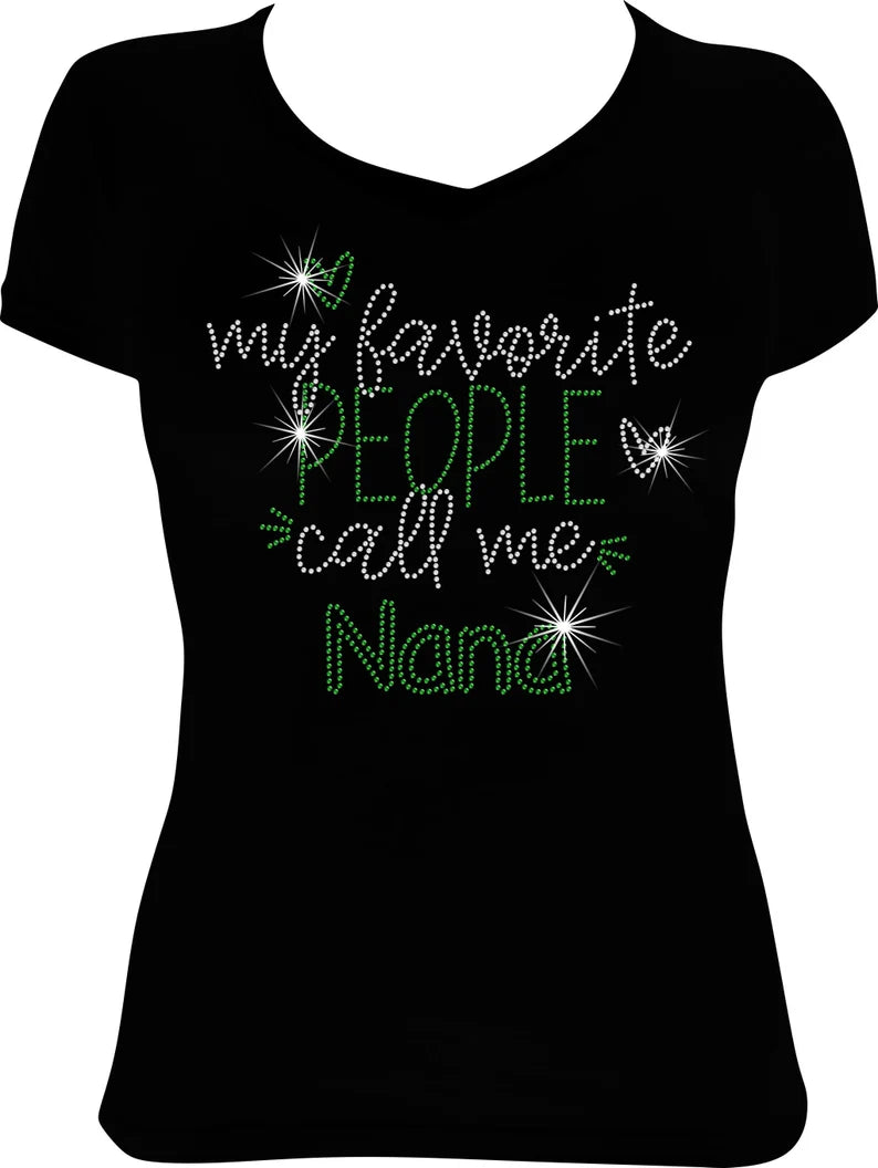 My Favorite People Call Me Nana Rhinestone Shirt