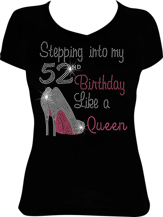 Stepping into My 52nd Birthday Like a Queen Shoes Shirt