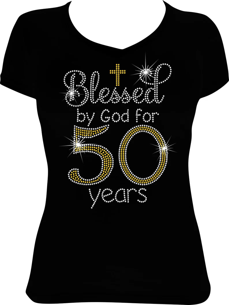 Blessed by God for (Any Age) Years Rhinestone Shirt