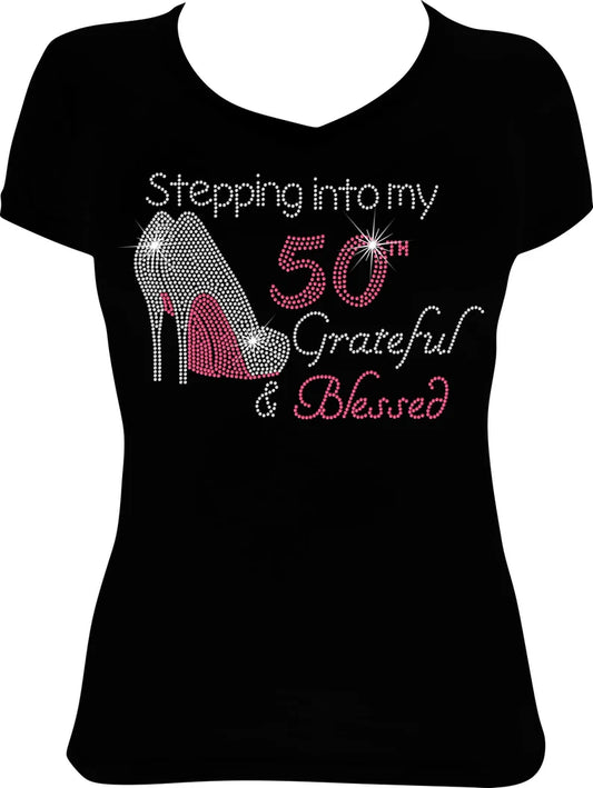 Stepping into My 50th Grateful & Blessed Shoes Rhinestone Shirt