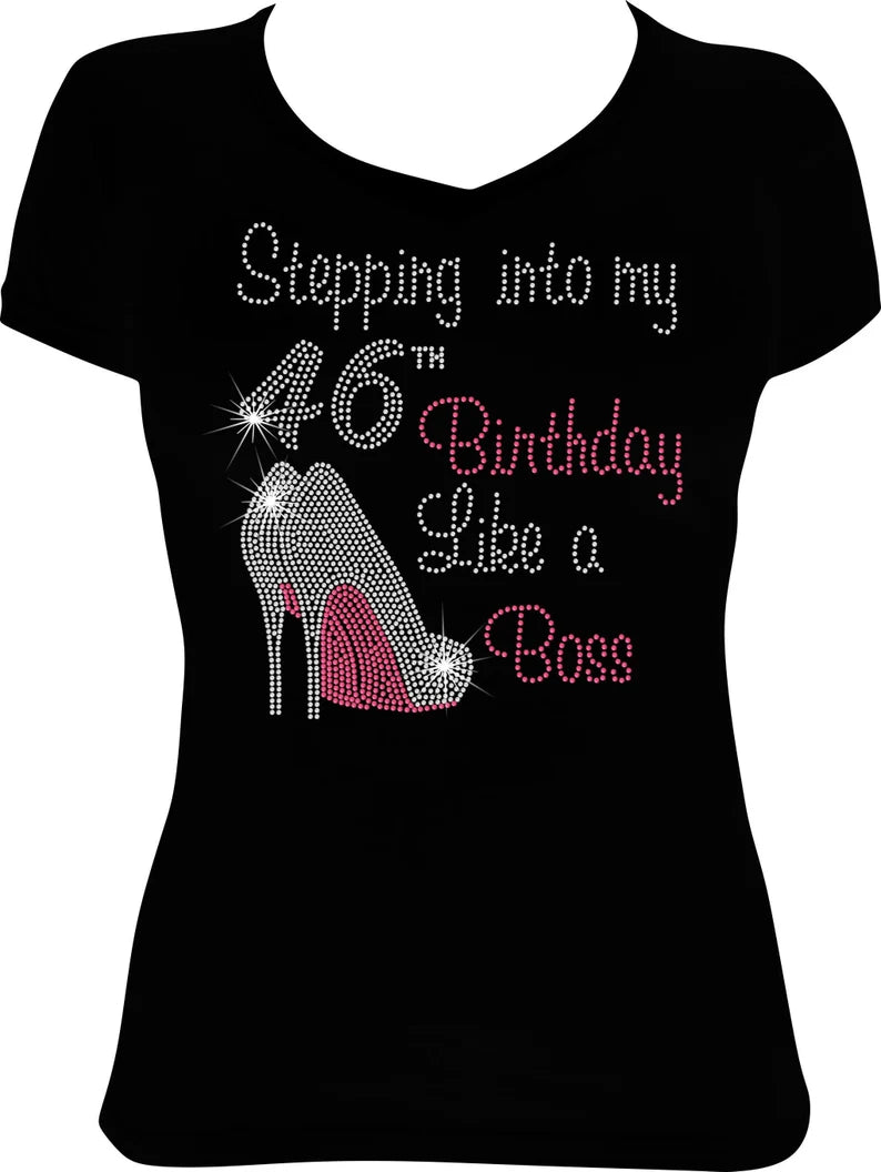Stepping into My 46th Birthday Like a Boss Shoes Rhinestone Shirt