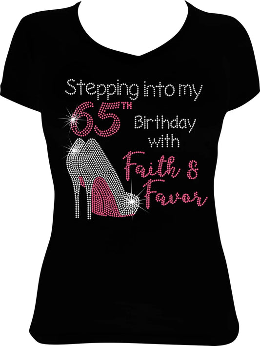 Stepping into my 65th Birthday with Faith and Favor Shoes Rhinestone Shirt