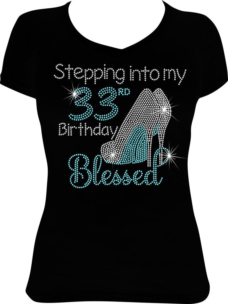 Stepping into My 33rd Birthday Blessed Shoes Rhinestone Shirt