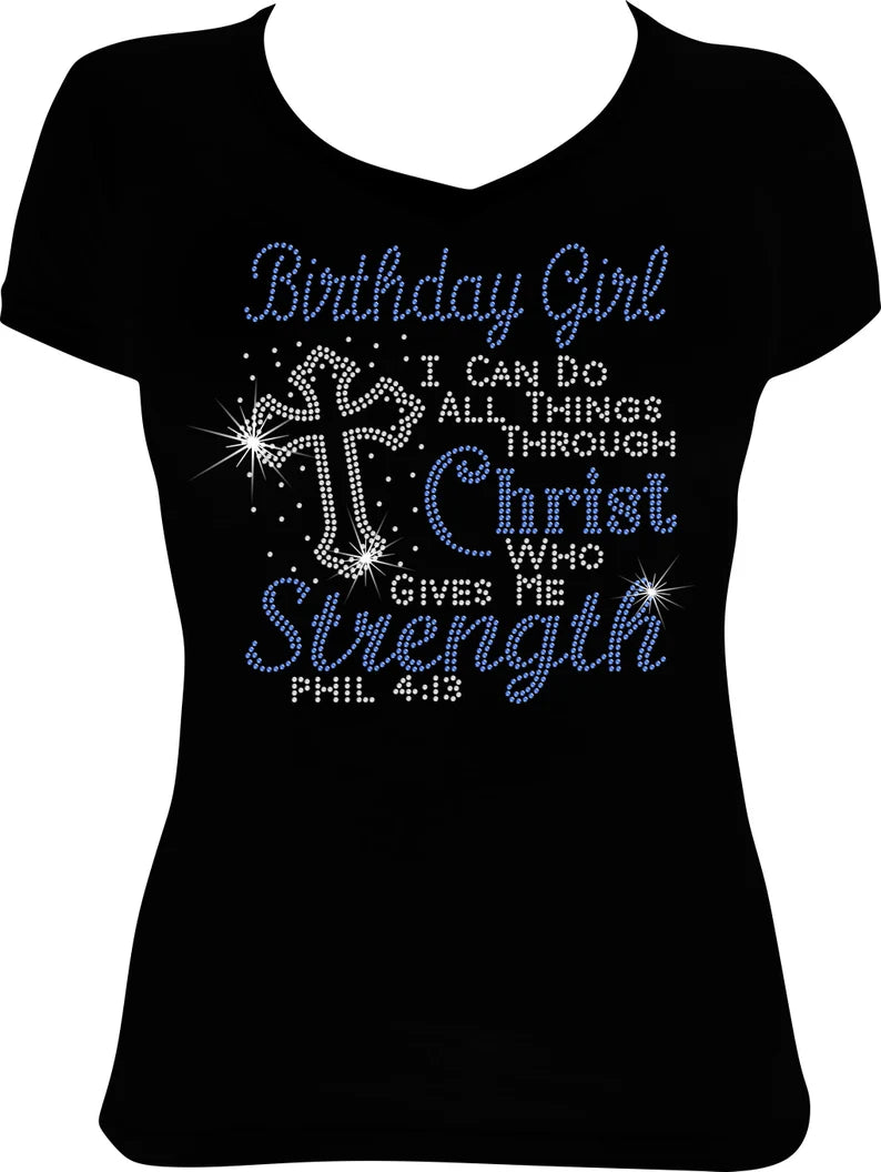 Birthday Girl Christ Who Gives Me Strength Rhinestone Shirt