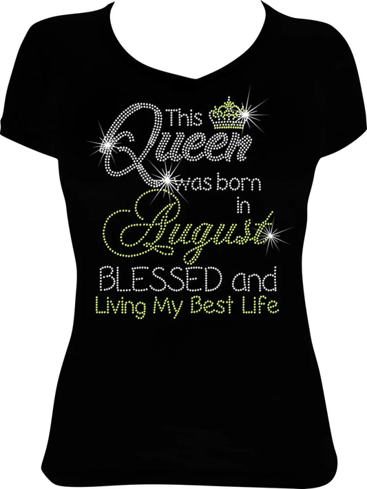 This Queen was Born in August Blessed and Living Rhinestone Shirt