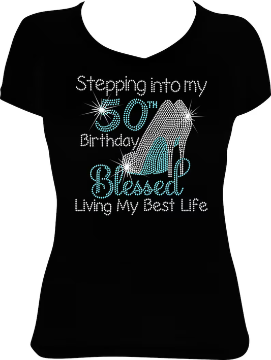 Stepping into my 50th Birthday Blessed Living Shoes Rhinestone Shirt