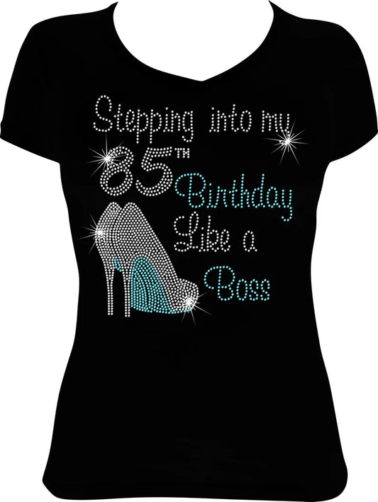 Stepping into my 85th Birthday Like a Boss Shoes Rhinestone Shirt