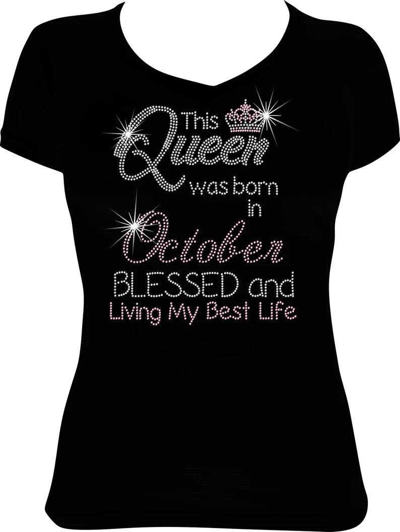 This Queen was Born in October Blessed and Living Rhinestone Shirt