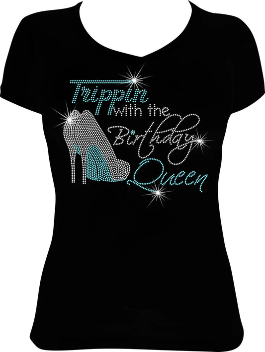 Trippin with the Birthday Queen Shoes Rhinestone Shirt