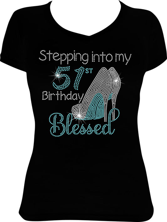 Stepping into My 51st Birthday Blessed Shoes Rhinestone Shirt