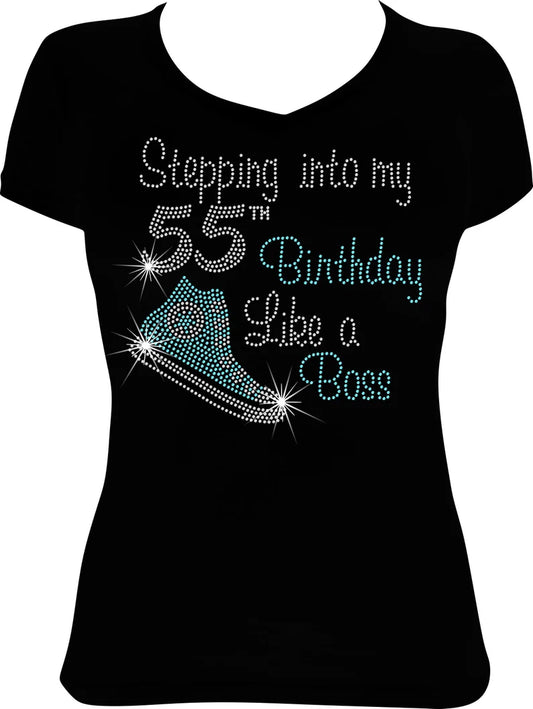 Stepping into My 55th Birthday Like a Boss Sneaker Rhinestone Shirt