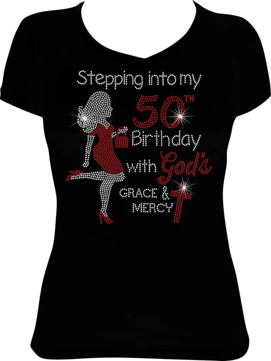 Girl Stepping into my 50th Birthday with God's Grace and Mercy Rhinestone Shirt