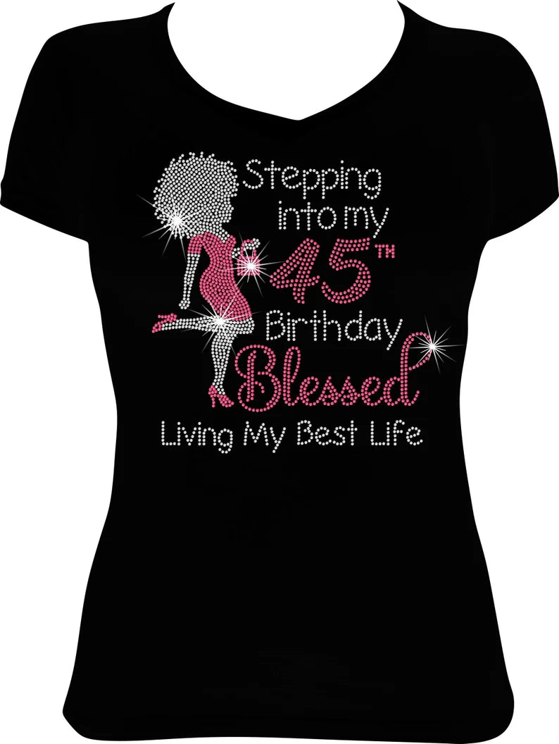 Afro Girl Stepping into My 45th Birthday Blessed Living Rhinestone Shirt
