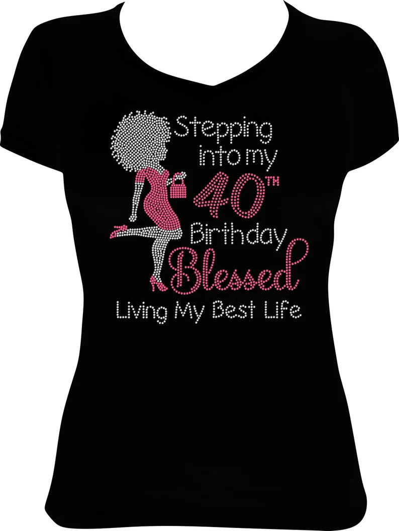 Afro Girl Stepping into My 40th Birthday Blessed Living Rhinestone Shirt