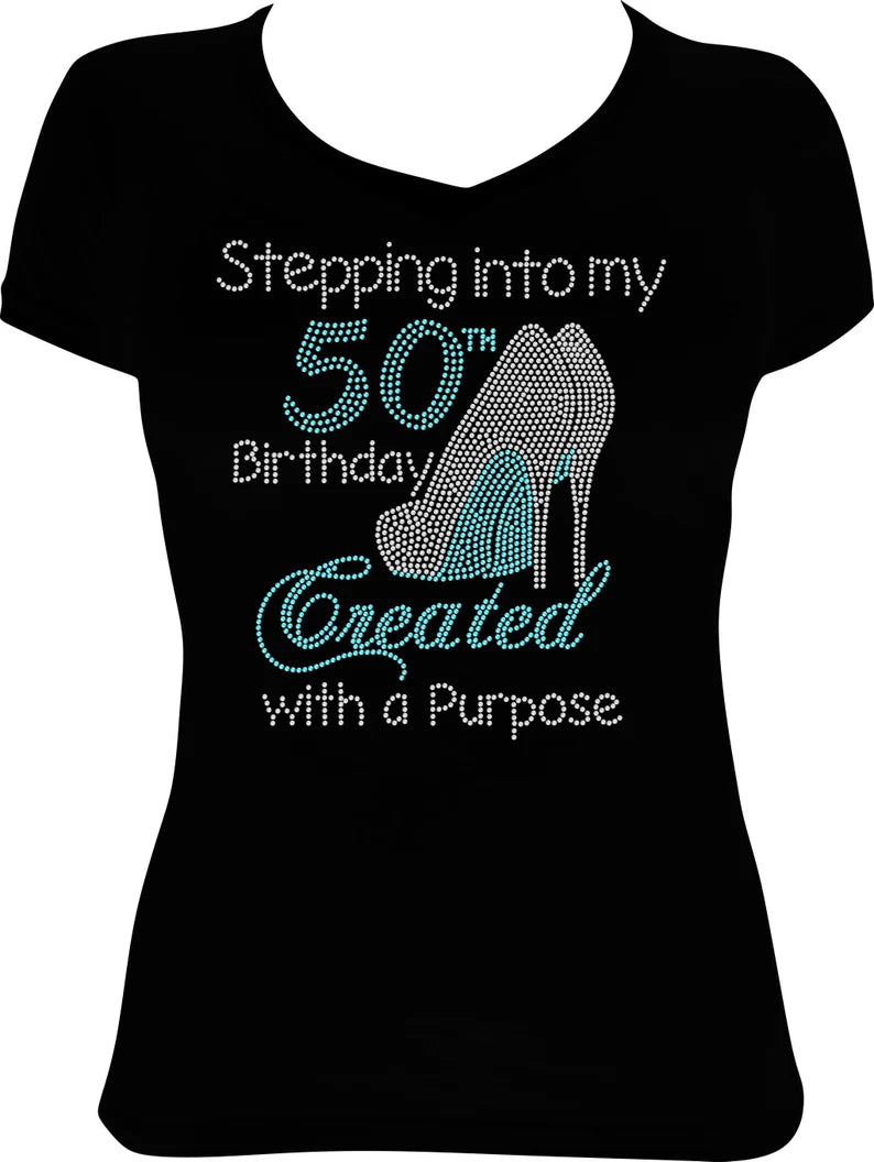 Stepping into my (Any Age) Birthday Created with a Purpose Shoes Rhinestone Shirt