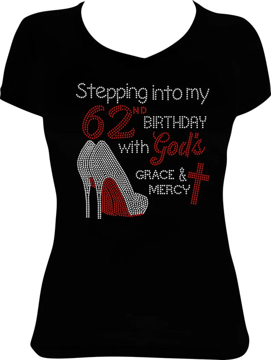 Stepping into My 62nd Birthday with God's Grace and Mercy Shoes Rhinestone Shirt