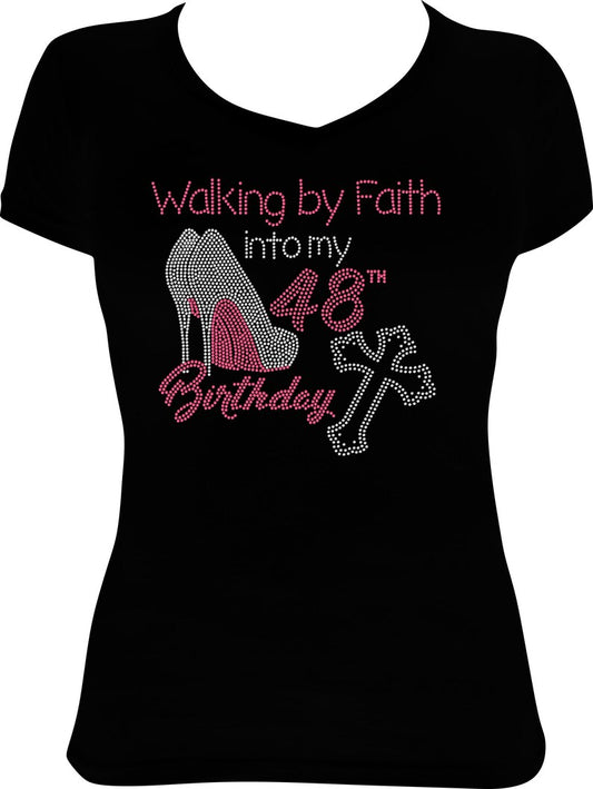 Walking by Faith into my 48th Birthday Cross Rhinestone Shirt