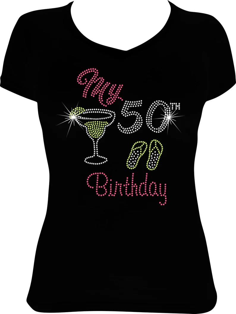 My (Any Age) Birthday Margarita Flip Flops Rhinestone Shirt