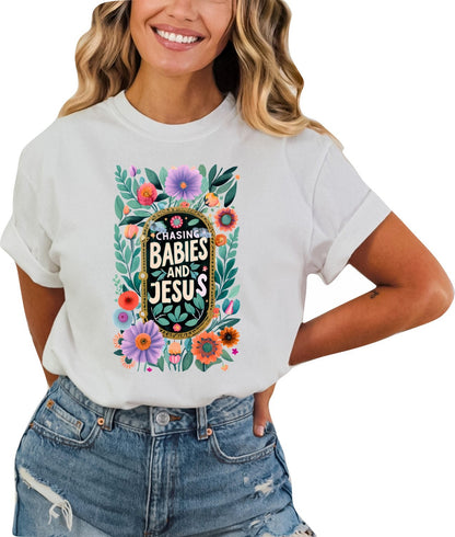 Mothers Day Shirt Christian Mother's Day Shirt Mothers Day TShirt Religious Mothers Day Gift Shirt Chasing Babies and Jesus Shirt