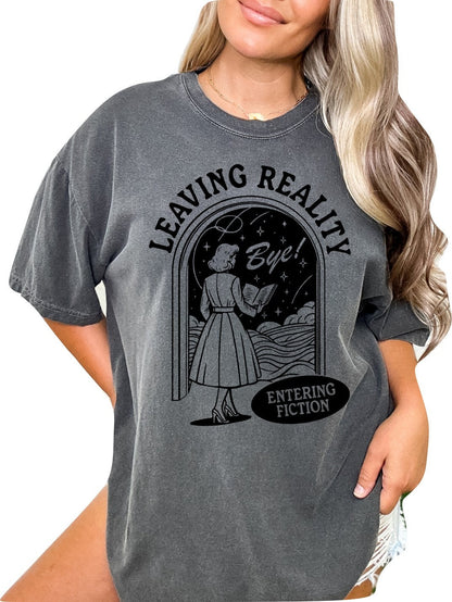Book Shirt Leaving Reality Entering Fiction Bye TShirt Book Lover Shirt Book TShirt women Reading Shirts Book Club Shirt Comfort Colors