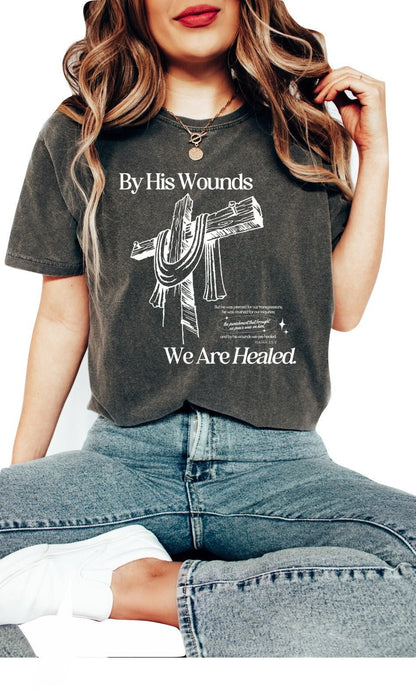 Christian Shirts Boho Christian Shirt Religious Tshirt Christian T Shirts Bible Verse Shirt By His Wounds We are Healed Shirt