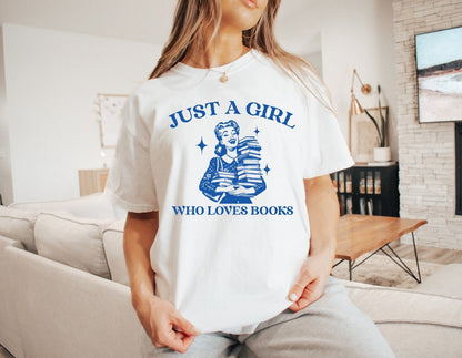 Just a Girl Who Loves Books Shirt Book Lover Shirt Book T Shirt women Reading Shirts Book Club Shirt Comfort Colors