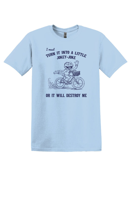 I Must Turn it into a Little Jokey Joke TShirt Graphic Shirt Funny Adult T-Shirt Vintage Funny TShirt Nostalgia T-Shirt Relaxed Cotton Tee