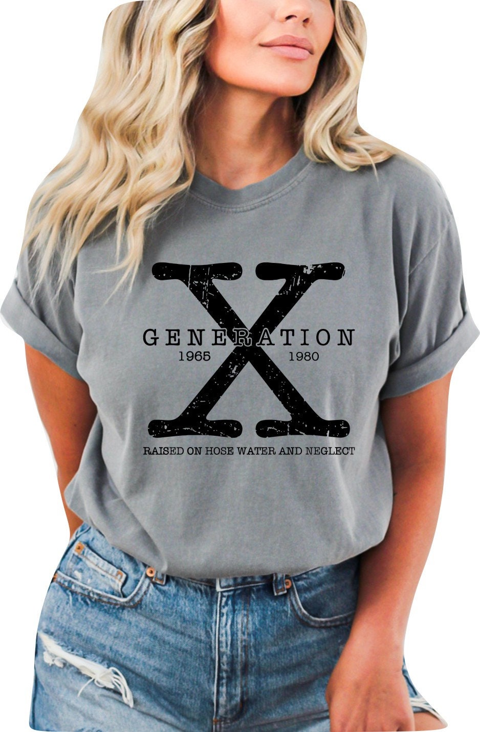 Gen X TShirt Generation X Shirt Funny TShirt Generation X T-Shirt Raised on Hose Water and Neglect Shirt Generation X T-Shirt
