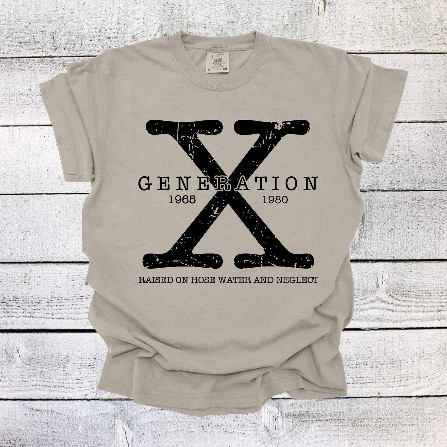 Generation X Shirt Unisex Shirt Gen X T-Shirt Gen X TShirt Generation X T-Shirt Generation X T-Shirt Raised on Hose Water and Neglect Shirt