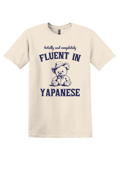 Totally and Completly Fluent in Yapanese TShirt Graphic Shirt Funny Adult T-Shirt Vintage Funny TShirt Nostalgia T-Shirt Relaxed Cotton Tee