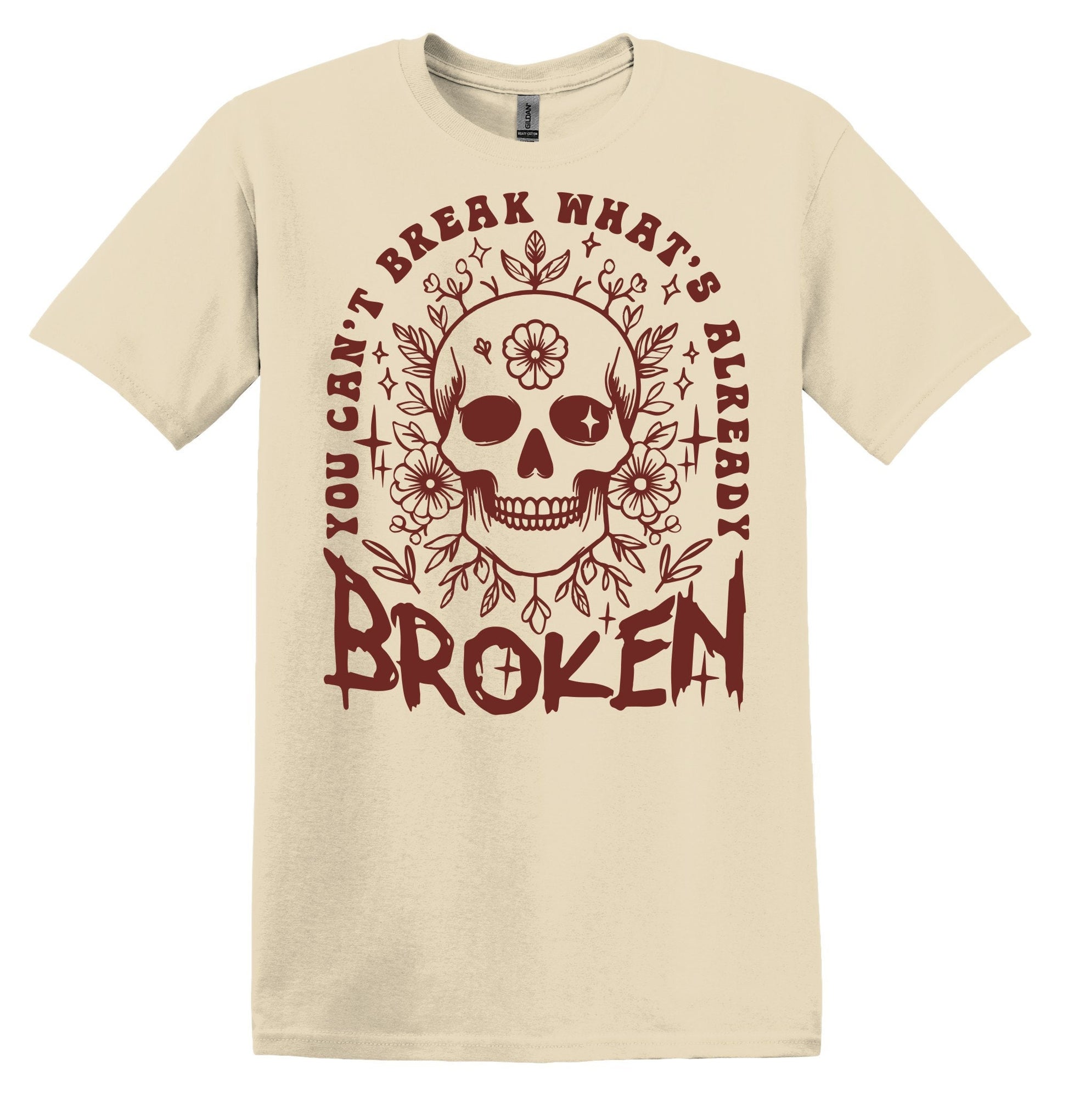 You Can't Break What's Already Broken T-shirt Graphic Shirt Funny Adult TShirt Vintage Funny TShirt Nostalgia T-Shirt Relaxed Cotton T-Shirt
