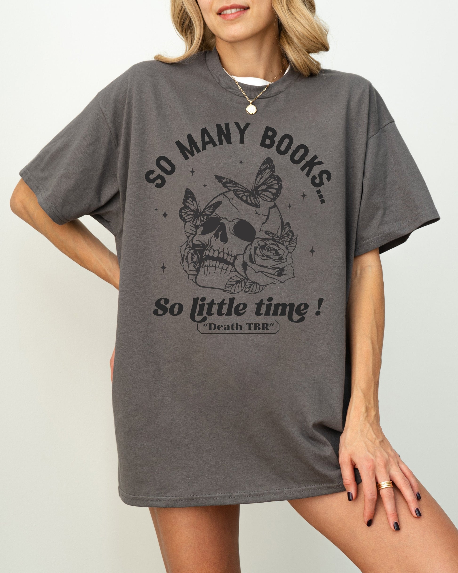 Book Shirt So Many Books... So Little Time Death TBR Shirt Book Lover Shirt Book TShirt Women Reading Shirts Book Club Shirt