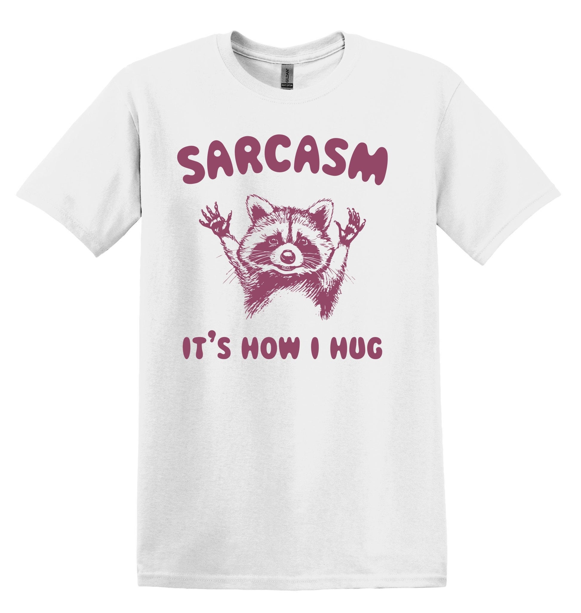 Sarcasm is How I Hug Raccoon T-shirt Graphic Shirt Funny Adult TShirt Vintage Funny TShirt Nostalgia T-Shirt Relaxed Cotton Shirt