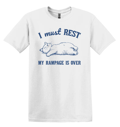 I Must Rest My Rampage is Over Cat Shirt Graphic Shirt Funny Adult TShirt Vintage Funny TShirt Nostalgia T-Shirt Relaxed Cotton Shirt
