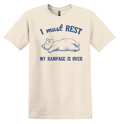 I Must Rest My Rampage is Over Cat Shirt Graphic Shirt Funny Adult TShirt Vintage Funny TShirt Nostalgia T-Shirt Relaxed Cotton Shirt