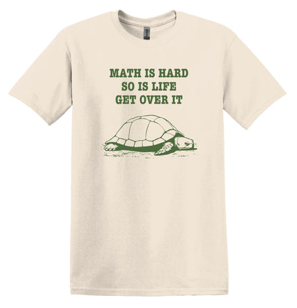 Math is Hard So Is Life Get Over It Shirt Graphic Shirt Funny Adult TShirt Vintage Funny TShirt Nostalgia T-Shirt Relaxed Cotton Shirt
