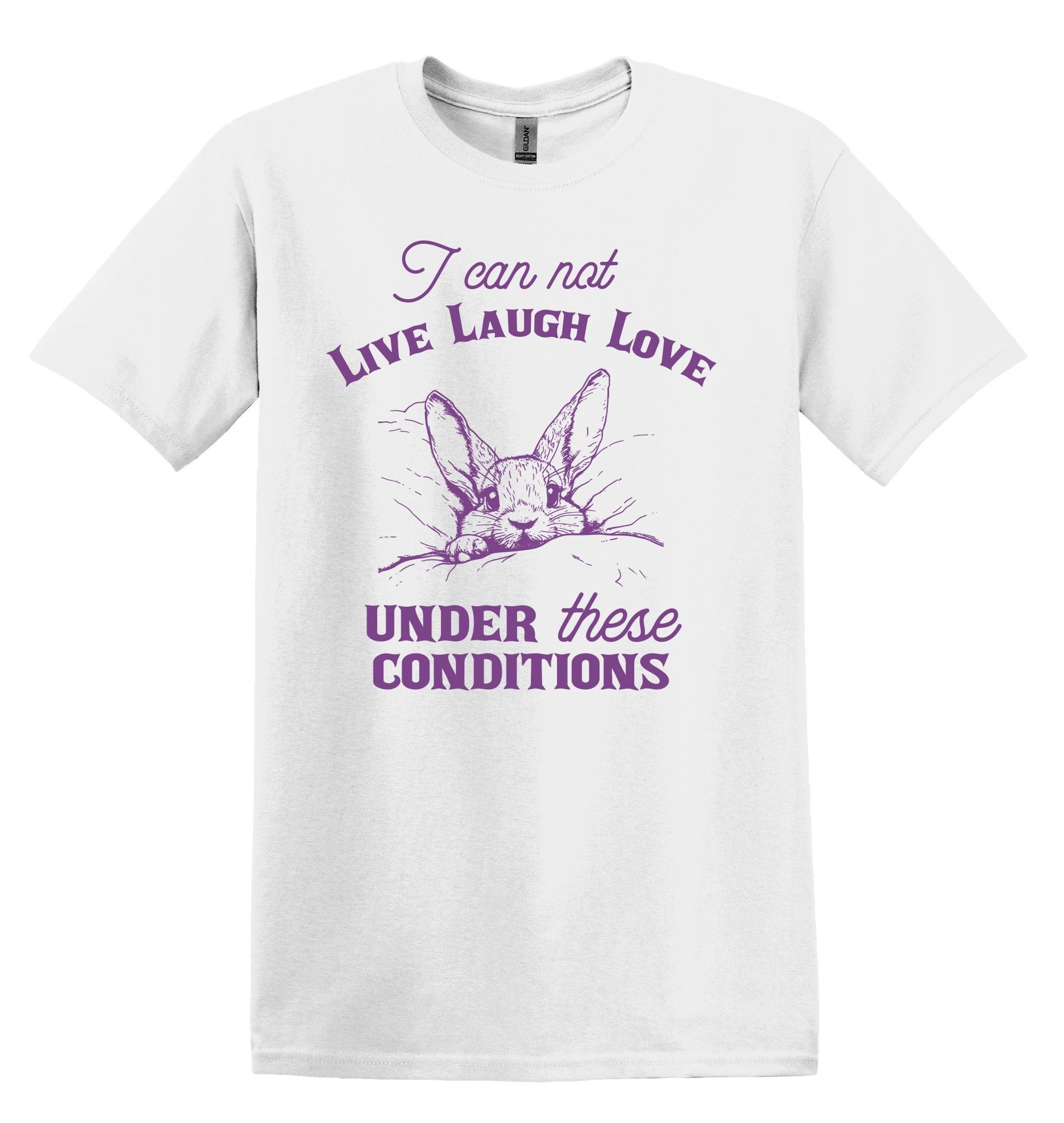 I Can Not Live Laugh Love Under These Conditions Shirt Graphic Shirt Funny Shirt Vintage Funny TShirt Nostalgia T-Shirt Relaxed Cotton Shirt