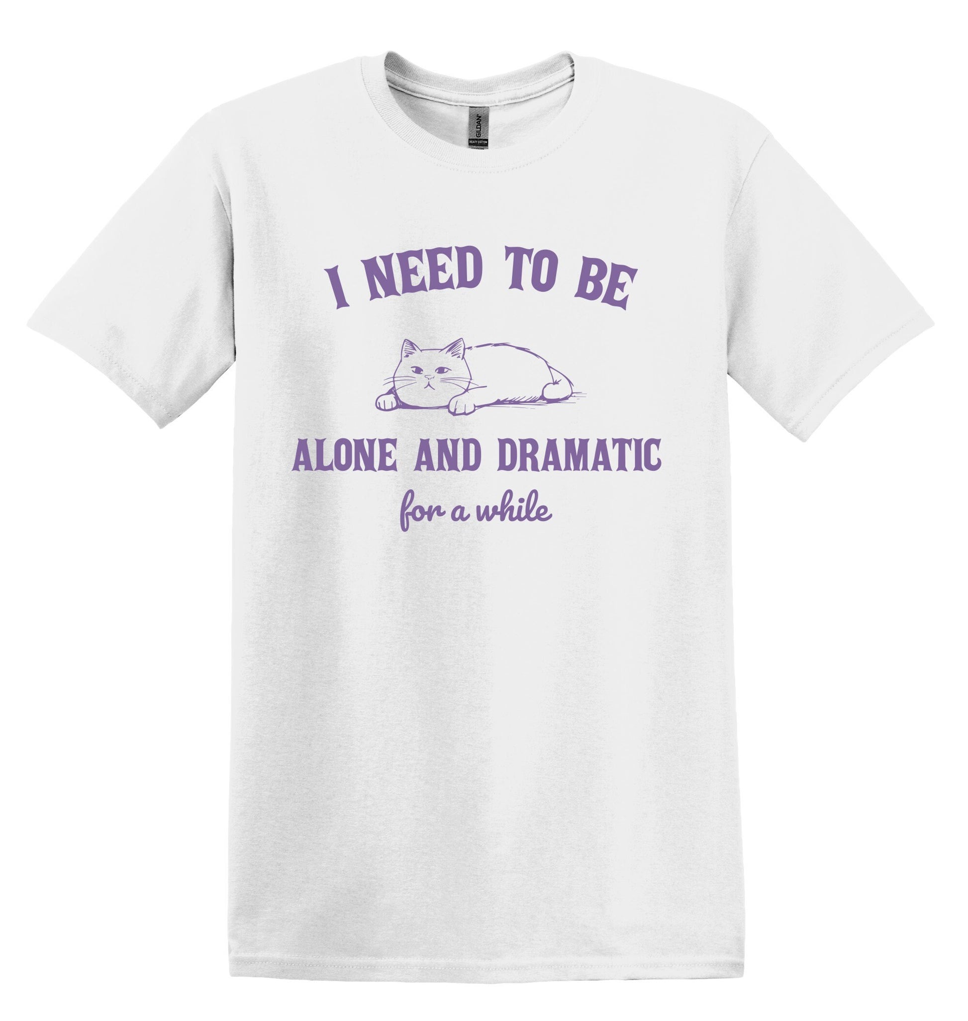I Need to Be Alone and Dramatic for a While Cat Shirt Graphic Shirt Funny Shirt Vintage Funny TShirt Nostalgia T-Shirt Relaxed Cotton Shirt