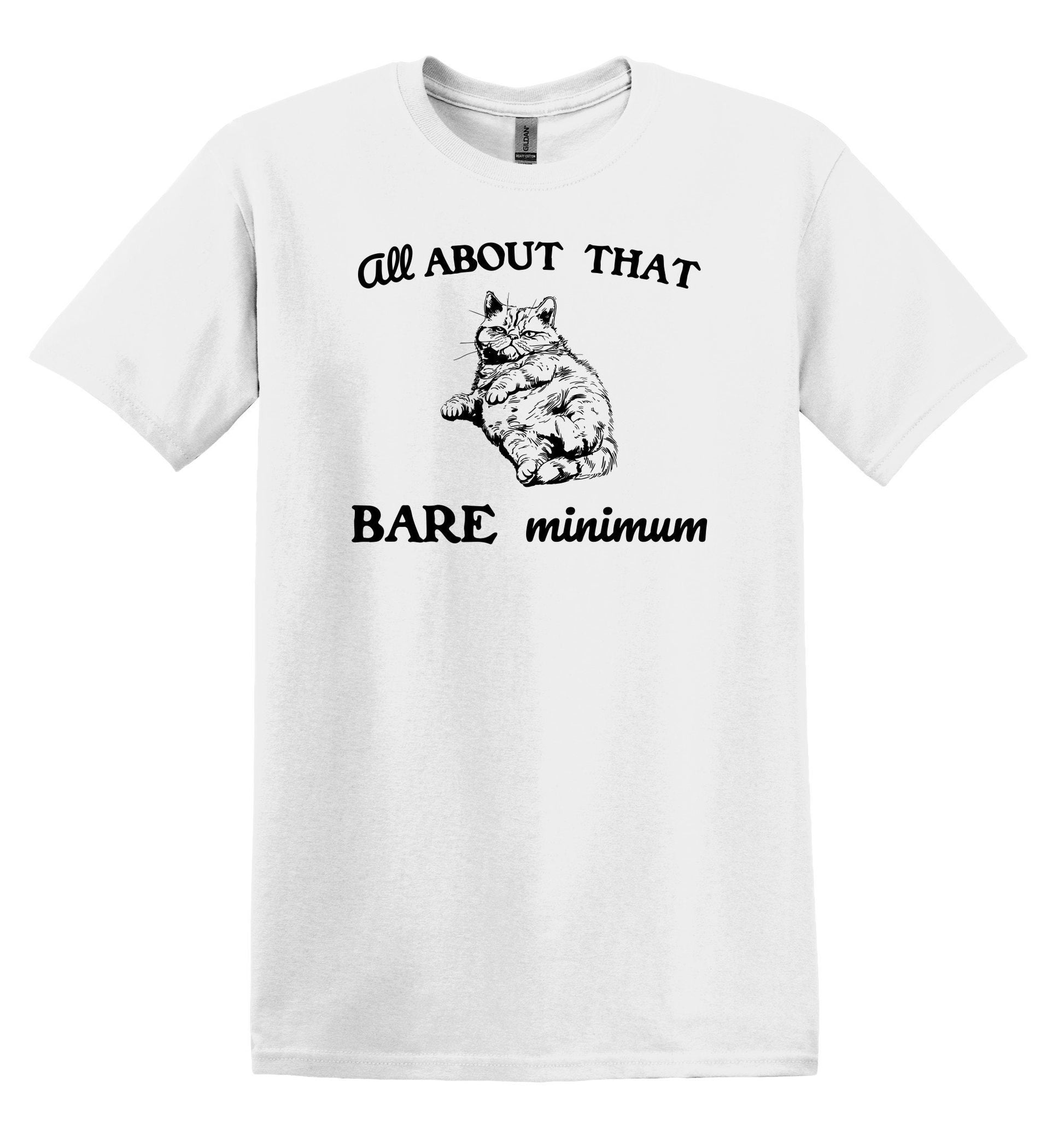 All About That Bare Minimum Shirt Graphic Funny Shirt Vintage Funny Shirt Nostalgia Shirt Relaxed Shirt Minimalist Gag Shirt Meme Shirt