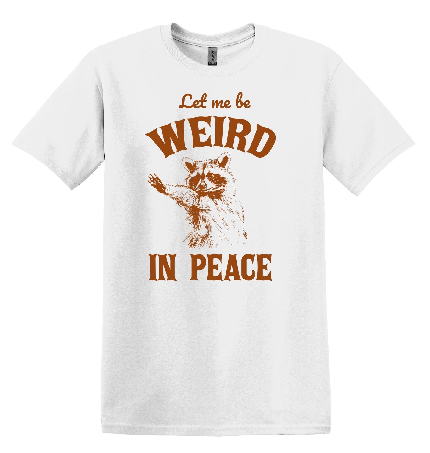 Let me be Weird in Peace Raccoon Shirt Graphic Shirt Funny Shirt Vintage Shirt Nostalgia Shirt Relaxed Shirt Minimalist Gag Shirt Meme Shirt