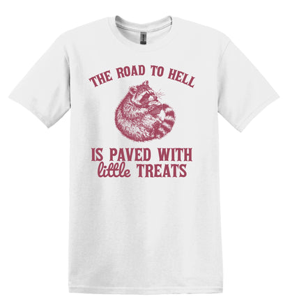 The Road to Hell is Paved with Little Treats Raccoon Shirt Graphic Shirt Funny Vintage Shirt Nostalgia Shirt Minimalist Gag Shirt Meme Shirt