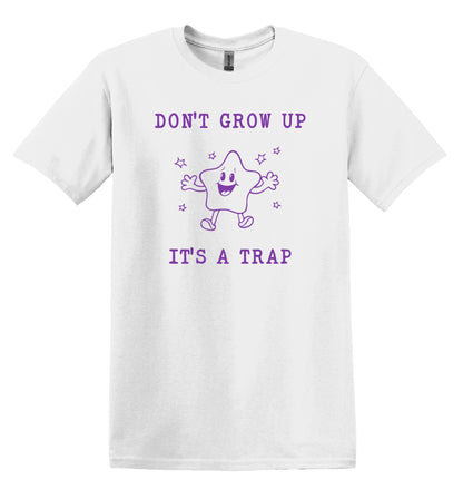 Don't Grow Up It's a Trap Shirt Graphic Shirt Funny Vintage Shirt Nostalgia Shirt Minimalist Gag Shirt Minimalist Tee Meme T-Shirt Gag Gift