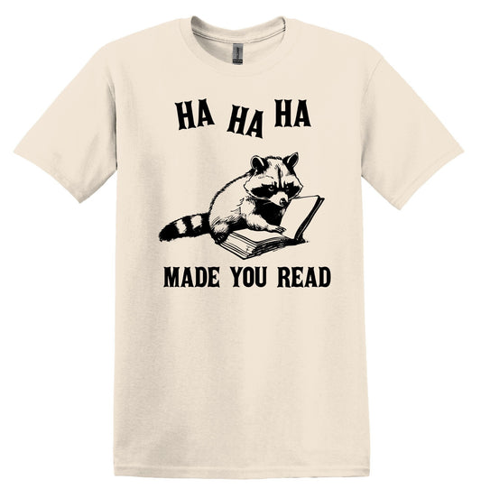 Ha Ha Ha Made You Read Raccoon Shirt Graphic Shirt Funny Vintage Shirt Nostalgia Shirt Minimalist Gag Shirt Meme T-Shirt Gag Gift