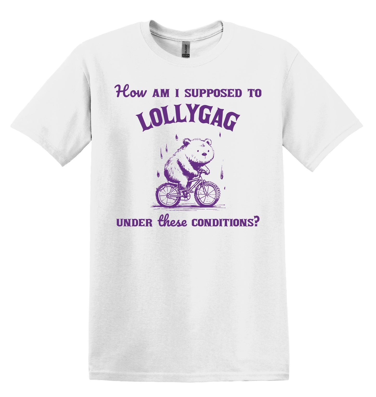 How am I Supposed to Lollygag under these Conditions? Shirt Graphic Shirt Funny Vintage Shirt Nostalgia Shirt Minimalist Gag Shirt Trendy