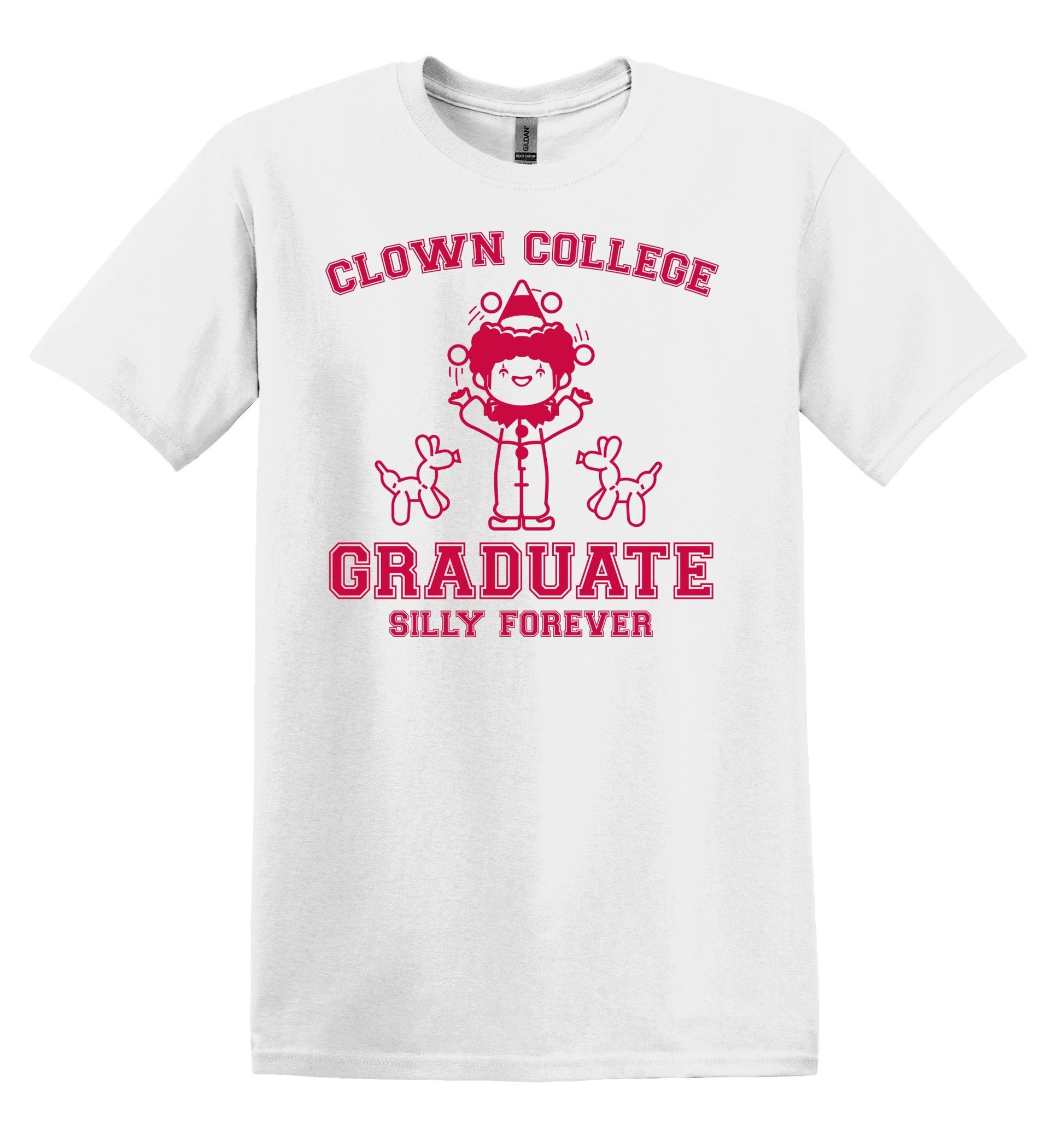 Clown College Graduate Silly Forever Shirt Graphic Shirt Funny Vintage Shirt Nostalgia Shirt Minimalist Gag Shirt Minimalist Tee Meme TShirt