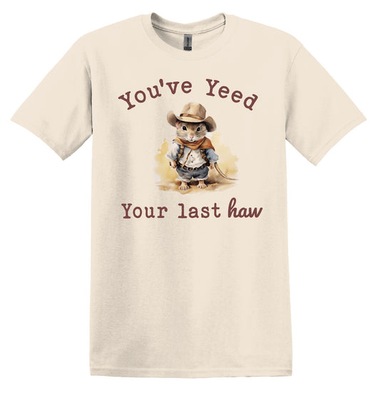 You've Yeed your Last Haw Shirt Graphic Shirt Funny Cat Shirt Nostalgia Shirt Minimalist Gag Shirt Meme Shirt