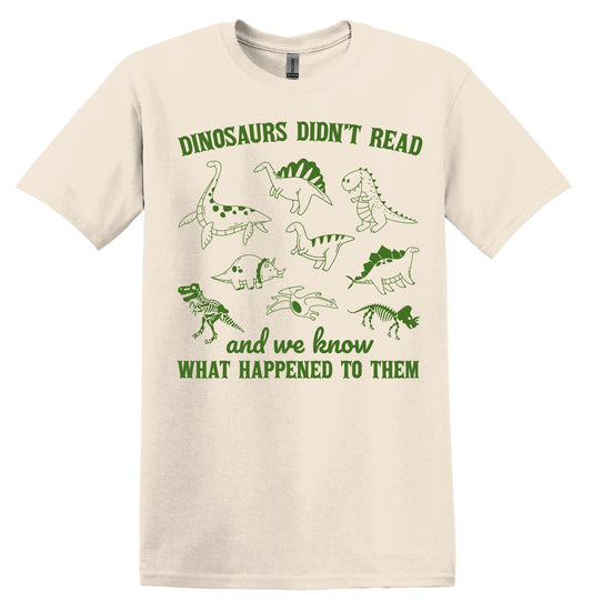 Dinosaurs didn't read extinct Shirt Graphic Shirt Funny Dinosaur Vintage Shirt Nostalgia Shirt Minimalist Gag Shirt Dinosaur shirt