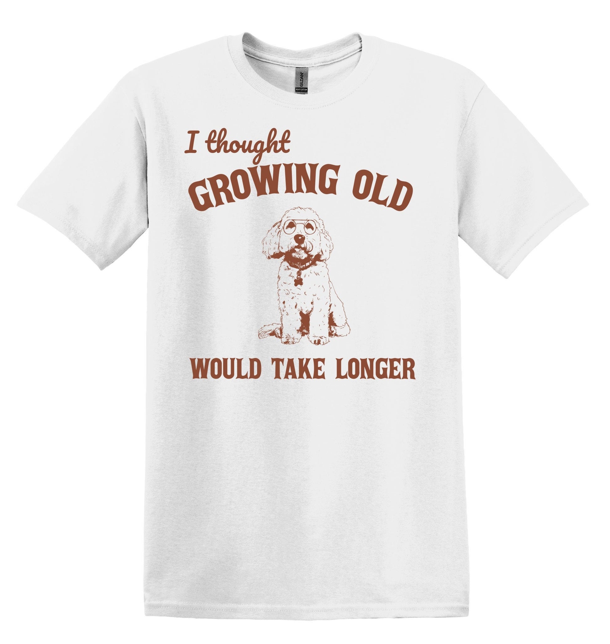 I thought Growing Old Would Take Longer Shirt Nostalgia Shirt Minimalist Gag Shirt Meme Shirt Funny Unisex Shirt Cool Friends Gift