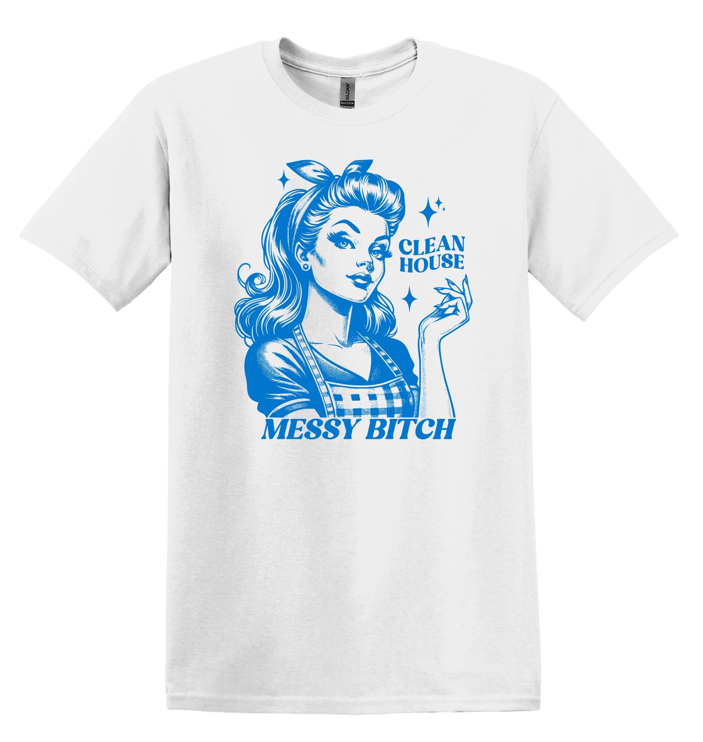 Clean House Messy Bitch Shirt Graphic Shirt Retro Adult Shirt Vintage Shirt Nostalgia Relaxed Cotton Tee Meme Shirt Trendy Shirt Funny Gift