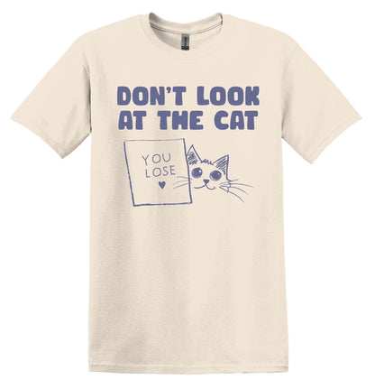 Don't Look at the Cat You Lose Shirt Graphic Shirt Funny Cat Shirts Vintage Funny T Shirts Nostalgia Cotton Shirt Minimalist Shirt